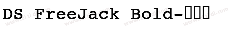 DS FreeJack Bold字体转换